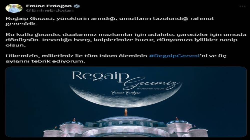 Emine Erdoğan’dan Regaip Kandili mesajı
