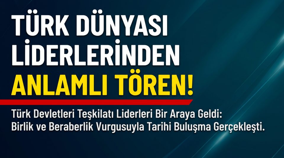 Cumhurbaşkanlığı Külliyesi'nde Anlamlı Tören: Türk Dünyası Liderleri Fidan Dikti