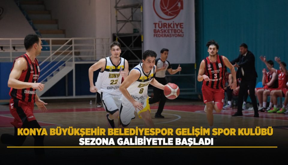KONYA BÜYÜKŞEHİR BELEDİYESPOR GELİŞİM SPOR KULÜBÜ, SEZONA GALİBİYETLE BAŞLADI