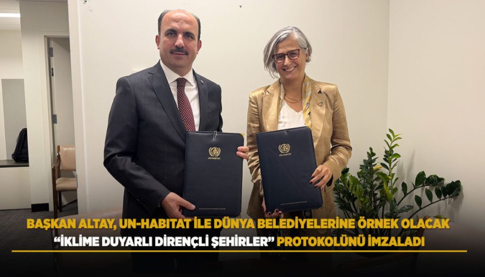 Konya Büyükşehir ile UN-Habitat arasında "İklime Duyarlı Dirençli Şehirler" protokolü imzalandı