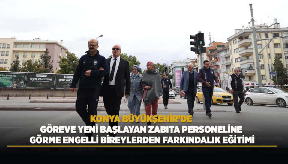 Yeni zabıta personeline görme engelli bireylerden farkındalık eğitimi